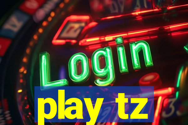 play tz